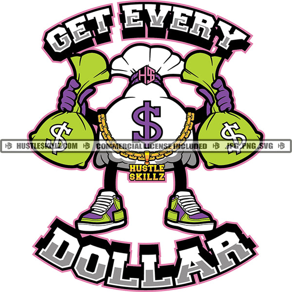 Get Every Dollar Money Bag Carrying Money Bags Hustler Gold Chain Grind Logo Hustle Skillz SVG PNG JPG Vector Cut Files Silhouette Cricut