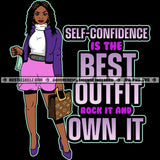 Self Confidence Is The Best Outfit Rock It And Own It Savage Quotes Melanin Woman Fit Figure Hustler Earring Holding Bag Logo Hustle Skillz SVG PNG JPG Vector Cut Files Silhouette Cricut