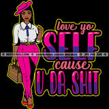 Love Yo Self Cause U Da Shit Savage Quotes Melanin Woman Baseball Cap Hat Fit Figure Hustler Earring Holding Bag Logo Hustle Skillz SVG PNG JPG Vector Cut Files Silhouette Cricut