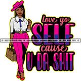 Love Yo Self Cause U Da Shit Savage Quotes Melanin Woman Baseball Cap Hat Fit Figure Hustler Earring Holding Bag Logo Hustle Skillz SVG PNG JPG Vector Cut Files Silhouette Cricut