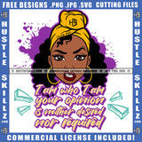 I Am Who I Am Your Opinion Is Neither Desired Nor Required Savage Quotes Melanin Girl Puff Hairstyle Band Hustler Earing Logo Hustle Skillz SVG PNG JPG Vector Cut Files Silhouette Cricut