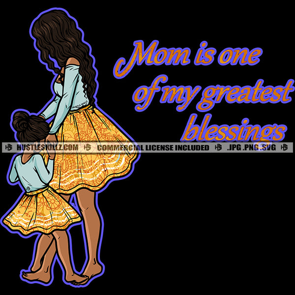Mom Is One Of My Greatest Blessings Daughter Mothers Day Happy Mommy Mum Kids Child Logo Hustle Skillz SVG PNG JPG Vector Cut Files Silhouette Cricut
