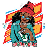 Melanin Drinking Coffee Money Cash Hustle Skills Skillz Dope Hustler Hustling Designs For Products SVG PNG JPG EPS Cut Cutting