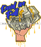 Paid In Full Hand Holding Money Dripping Cash Hustle Skillz Dope Hustler Hustling Designs For Products SVG PNG JPG EPS Cut Cutting