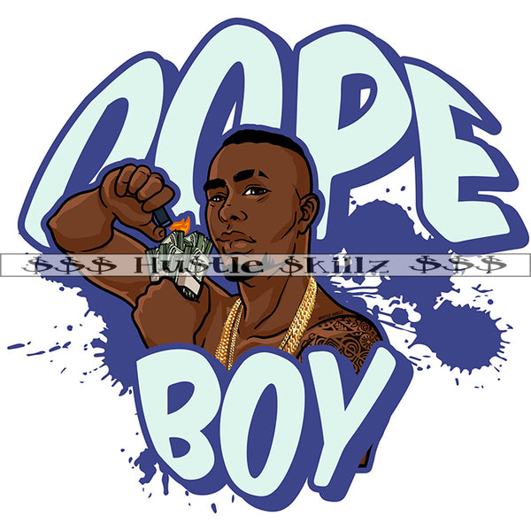 Dope Boy Money Cash Hustle Skillz Dope Hustler Hustling Designs For Products SVG PNG JPG EPS Cut Cutting