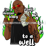 I'm A Hustler Baby Gangster Black Man Holding Money Cash Hustle Skillz Dope Hustler Hustling Designs For Products SVG PNG JPG EPS Cut Cutting