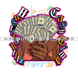 Cash Time Female Hands Holding Money Hustle Skillz Dope Hustler Hustling Epic Designs For Products SVG PNG JPG EPS Cut Cutting