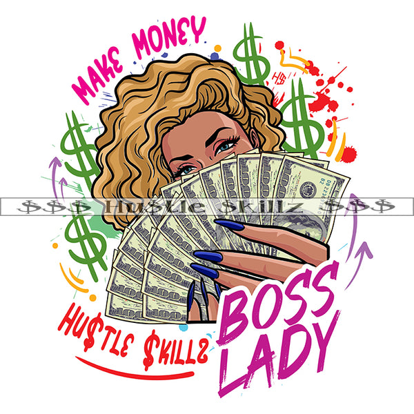 Boss Lady Make Money Blonde Woman Holding Money Cash Hustle Skillz Dope Hustler Hustling Epic Designs For Products SVG PNG JPG EPS Cut Cutting