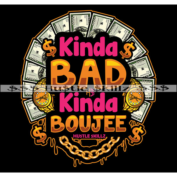 Kinda Bad Kinda Boujee Quotes Grind Grinding Hustle Skillz Dope Hustler Hustling Designs For Products SVG PNG JPG EPS Cut Cutting