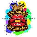 50% Savage 50% Sweetness Quotes Grind Grinding Hustle Skillz Dope Hustler Hustling Designs For Products SVG PNG JPG EPS Cut Cutting