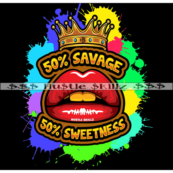 50% Savage 50% Sweetness Quotes Grind Grinding Hustle Skillz Dope Hustler Hustling Designs For Products SVG PNG JPG EPS Cut Cutting