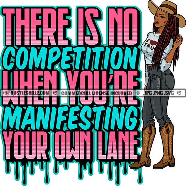 There Is No Competition Black Woman Dreads Locs Cowboy Hat Boots Jeans Grind Hustler Logo Hustle Skillz SVG PNG JPG Vector Cut Files Silhouette Cricut