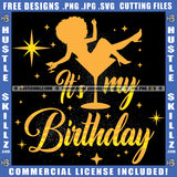 It's My Birthday Girl Female Party Afro Hair Stars Sparkles Grind Logo Hustle Skillz SVG PNG JPG Vector Cut Files Silhouette Cricut