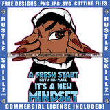 A Fresh Start Isn't A New Place It's A New Mindset Woman Eye Eyeball Open Hands Blood Dripping Grind Hustling Logo Hustle Skillz SVG PNG JPG Vector Cut Files Silhouette Cricut