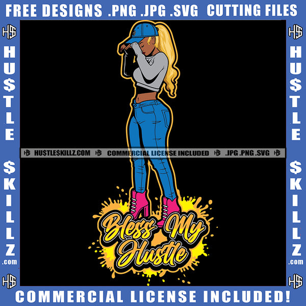 Bless My Hustle The Woman Illustration Design Sign Grind Illustration Blessing Message Hustler Logo Hustle Skillz SVG PNG JPG Vector Cut Files Silhouette Cricut