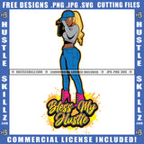 Bless My Hustle The Woman Illustration Design Sign Grind Illustration Blessing Message Hustler Logo Hustle Skillz SVG PNG JPG Vector Cut Files Silhouette Cricut