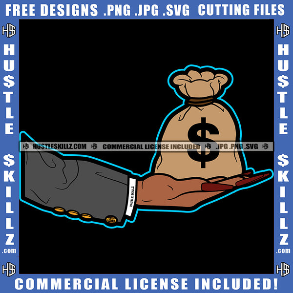 Female Hand Holding Money Bag Showing Off Grind Grinding Hustling Logo Hustle Skillz SVG PNG JPG Vector Cut Files Silhouette Cricut