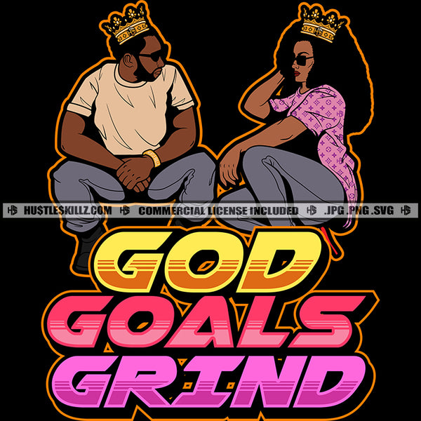 God Goals Grind Black Couple Man Woman King Queen Crown Sitting Relationship Icon Hustling Graphic Logo Hustle Skillz SVG PNG JPG Vector Cut Files Silhouette Cricut