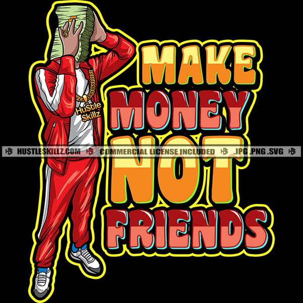 Make Money Not Friends Quote Gangster Man Suit Cash Dollar Bills Hustler Grind Logo Hustle Skillz SVG PNG JPG Vector Cut Files Silhouette Cricut