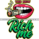 The New Rich Me Lips Mouth Teeth Fat One Rollup Cigar Money Dollar Smoke Hustling Graphic Grind Cannabis Smoking Blunt Marijuana Weed leaf Logo Hustle Skillz SVG PNG JPG Vector Cut Files Silhouette Cricut