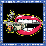 Lips Smoke Teeth Dripping Graphic Grind Hustler Cannabis Smoking Dollar Bill Marijuana Weed leaf Logo Hustle Skillz SVG PNG JPG Vector Cut Files Silhouette Cricut