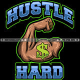 Hustle Hard Big Muscular Arm Muscle Strong Black Man Flexing Flex Muscle Powerful Icon Graphic Grind Logo Skillz SVG PNG JPG Vector Cut Files Silhouette Cricut