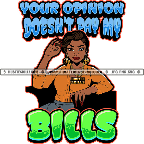 Your Opinion Doesn't Pay My Dills Melanin Boss Lady Cigar Chair Sitting Power Strong Smart Chain Necklace Hustler Cannabis Blunt Marijuana Logo Hustle Skillz SVG PNG JPG Vector Cut Files Silhouette Cricut