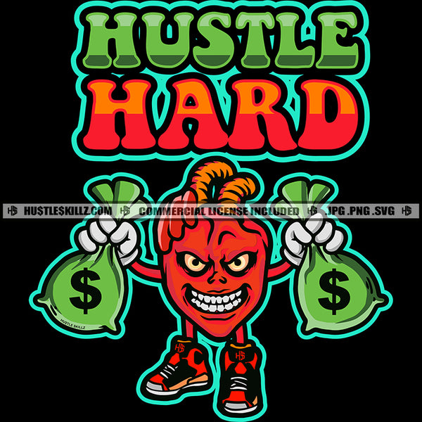 Hustle Hard Heart Cartoon Character Holding Money Bags Evil Sarcastic Face Cash Hustler Grind Hustle Skillz SVG PNG JPG Vector Cutting Cricut Silhouette