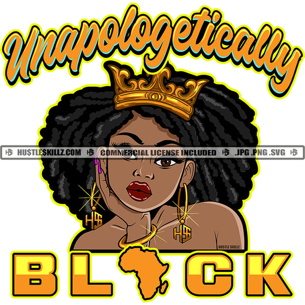 Unapologetically Black Pretty Queen Crown Hand Chin Afro Kinky Hair Dreads Ruby Lips Hustler Grind Logo Hustle Skillz SVG PNG JPG Vector Cut Files Silhouette Cricut