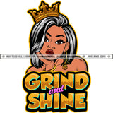 Grind And Shine Quotes Beautiful Black Queen Crown Hand Chin Gray Silver Hair Bracelet Hustler Graphic Grind Logo Hustle Skillz SVG PNG JPG Vector Cut Files Silhouette Cricut