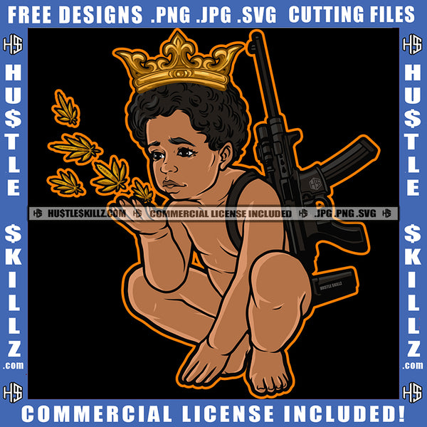 Young Crown Child Power Holding Long Black Gun Weapon Cannabis Smoking Blunt Marijuana Weed leaf Logo Hustle Skillz SVG PNG JPG Vector Cut Files Silhouette Cricut