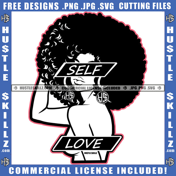 Afro Puff Hairstyle African American Woman Black And White Design Self Love Life Quotes Fit Figure Logo Hustle Skillz SVG PNG JPG Vector Cut Files Silhouette Cricut