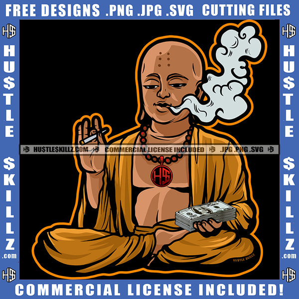 Buddha Bless Buddhism Holding Money Hustle Chain Cannabis Smoking Blunt Marijuana Weed leaf Logo Hustle Skillz SVG PNG JPG Vector Cut Files Silhouette Cricut