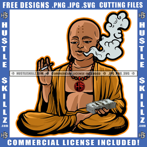 Buddha Bless Buddhism Holding Money Hustle Chain Cannabis Smoking Blunt Marijuana Weed leaf Logo Hustle Skillz SVG PNG JPG Vector Cut Files Silhouette Cricut