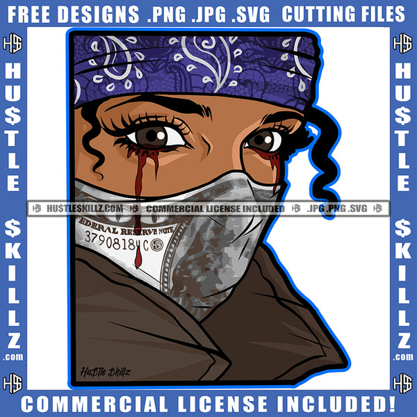 Melanin Woman Ski Mask Money Facemask Eye Bleeding Blood Tears Head cloth Bind Logo Hustle Skillz SVG PNG JPG Vector Cut Files Silhouette Cricut