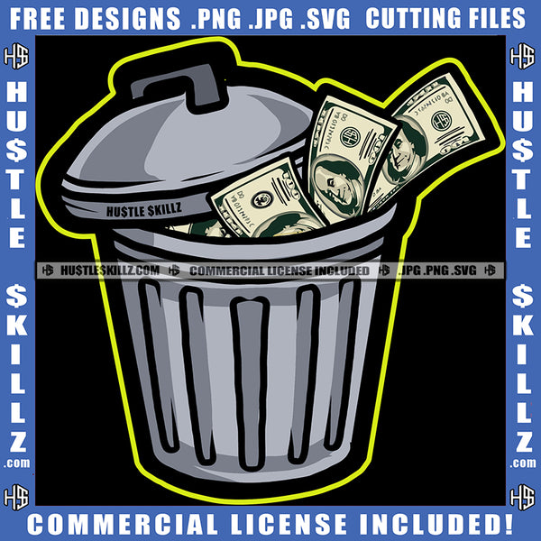 Garbage Can Money Waste Cash Dollar Bills Hustling Logo Hustle Skillz SVG PNG JPG Vector Cut Files Silhouette Cricut