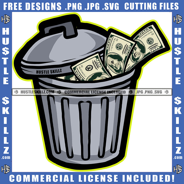 Garbage Can Money Waste Cash Dollar Bills Hustling Logo Hustle Skillz SVG PNG JPG Vector Cut Files Silhouette Cricut