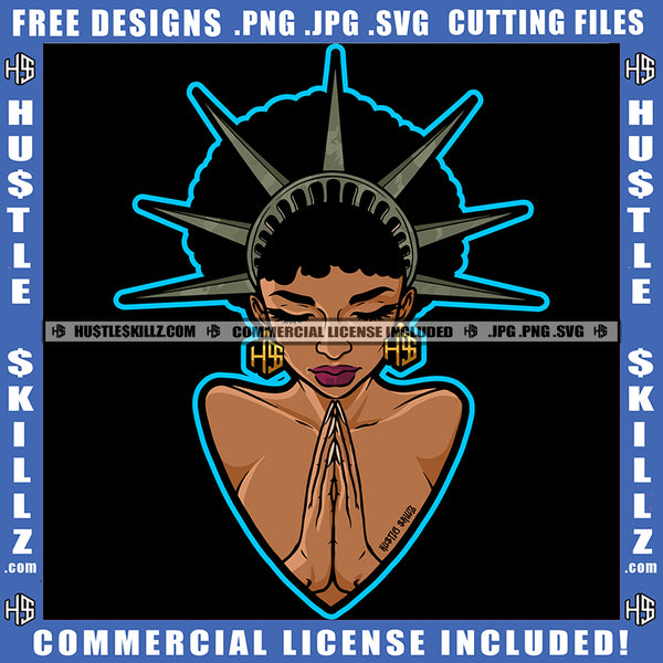 Nubian Woman Statue Liberty Praying Justice Closing Eyes Afro Hairstyle Hustler Earing Logo Hustle Skillz SVG PNG JPG Vector Cut Files Silhouette Cricut