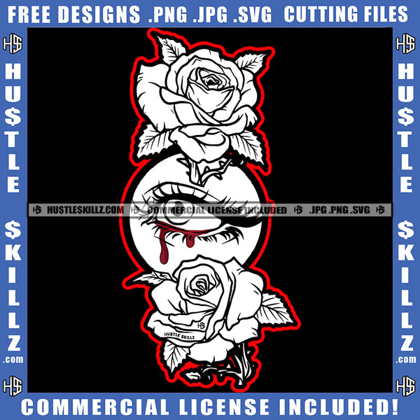 Woman Eye Bleeding Flower Black And White Design Roses Graphic Image Grind Logo Hustle Skillz SVG PNG JPG Vector Cut Files Silhouette Cricut