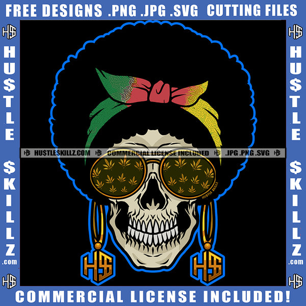 Skeleton Skull With Afro Headwrap Earrings Floral Graphics Image Cannabis Smoking Blunt Marijuana Weed leaf Logo Hustle Skillz SVG PNG JPG Vector Cut Files Silhouette Cricut