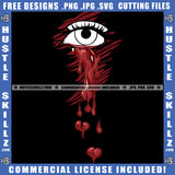 Eyeball Eye Dripping Blood Tears Crying Eyesight Sight View Hustle Skillz SVG PNG JPG Vector Cut Files Silhouette Cricut