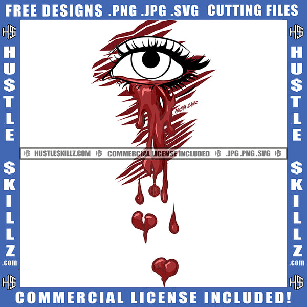 Eyeball Eye Dripping Blood Tears Crying Eyesight Sight View Hustle Skillz SVG PNG JPG Vector Cut Files Silhouette Cricut