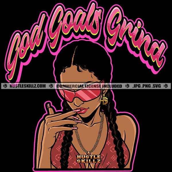 God Goals Grind Black Woman Two Long Braids Sunglasses Finger Lips Halter Top Female Lady Graphic Logo Hustle Skillz SVG PNG JPG Vector Cut Files Silhouette Cricut