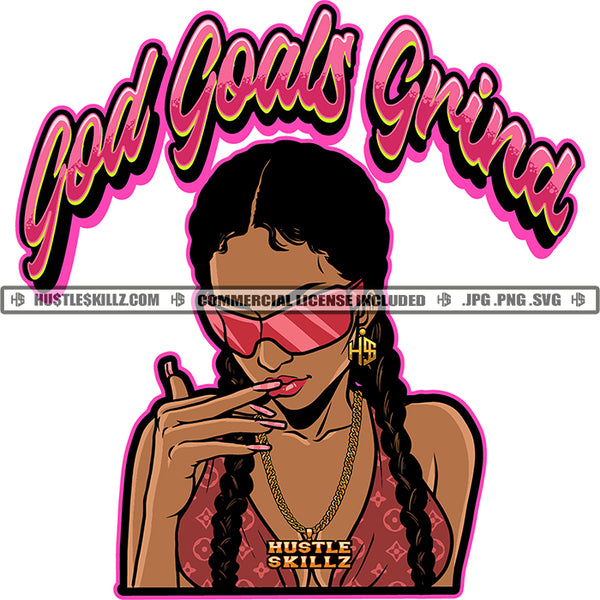 God Goals Grind Black Woman Two Long Braids Sunglasses Finger Lips Halter Top Female Lady Graphic Logo Hustle Skillz SVG PNG JPG Vector Cut Files Silhouette Cricut