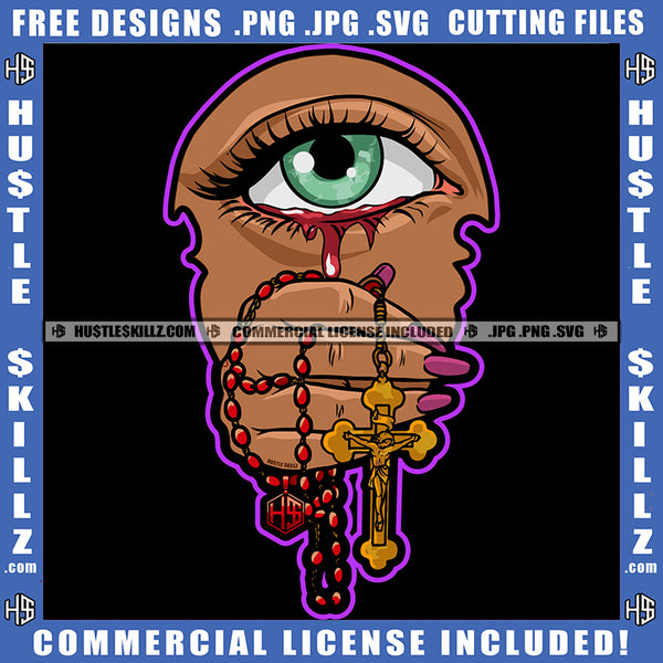 Green Eyeball Eye Bleeding Tears Blood Pain Hand Holding Cross Long Nails Hustler Logo Hustle Skillz SVG PNG JPG Vector Cut Files Silhouette Cricut