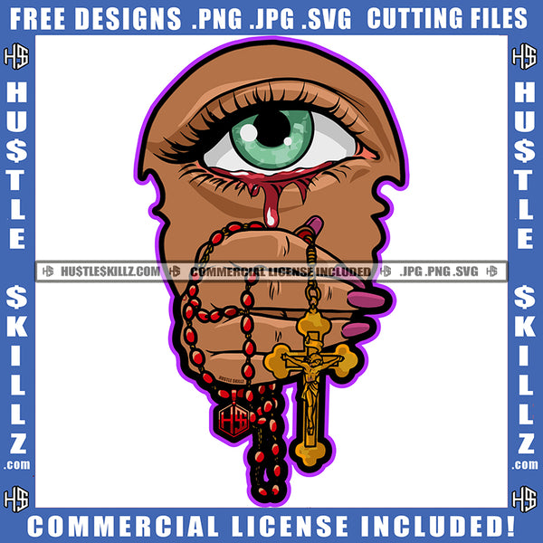 Green Eyeball Eye Bleeding Tears Blood Pain Hand Holding Cross Long Nails Hustler Logo Hustle Skillz SVG PNG JPG Vector Cut Files Silhouette Cricut