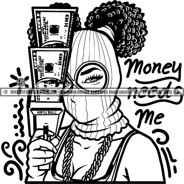 Money Needs Me Woman Money Gun Ponytails Afro Puff Ski Mask Gangster Black And White Designs Hustle Skillz SVG PNG JPG Vector Cutting Files Silhouette Cricut