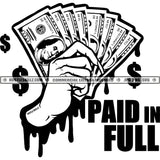 Paid In Full Female Woman Hand Carrying Money Dripping Cash Grind Hustler Black And White Designs Hustle Skillz SVG PNG JPG Vector Cutting Files Silhouette Cricut