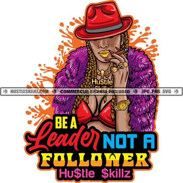 Be A Leader Not A Follower Savage Quotes Hustle Skillz SVG PNG JPG Vector Cutting Files Silhouette Cricut