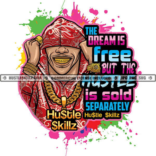 The Dream Is Free Savage Quotes Hustle Skillz SVG PNG JPG Vector Cutting Files Silhouette Cricut